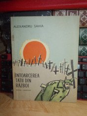 ALEXANDRU SAHIA - INTOARCEREA TATII DIN RAZBOI ,ILUSTRATII TRAIAN BRADEANU ,1961 foto