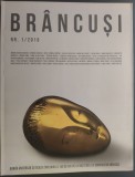 BRANCUSI, NR. 1 / 2016: NUMAR ANIVERSAR CU OCAZIA IMPLINIRII A 140 DE ANI DE LA NASTEREA LUI CONSTANTIN BRANCUSI (244 pag. format 23,3/30 cm)