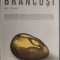 BRANCUSI, NR. 1 / 2016: NUMAR ANIVERSAR CU OCAZIA IMPLINIRII A 140 DE ANI DE LA NASTEREA LUI CONSTANTIN BRANCUSI (244 pag. format 23,3/30 cm)