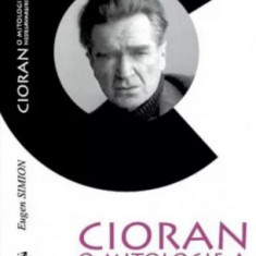 Eugen Simion - Cioran: o mitologie a nedesăvârșirilor