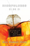 Mindfulness zi de zi - oriunde vrei sa mergi, acolo esti deja - Herald