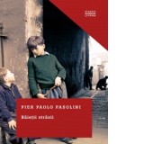 Baietii strazii - Pier Paolo Pasolini