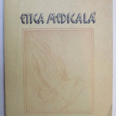 ETICA MEDICALA , MORALA IN SLUJBA BOLNAVILOR de TIBERIU GHITESCU , 1992