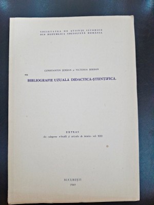 Bibliografie uzuala didactica-stiintifica - Constantin Serban, Victoria Serban foto