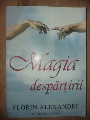 Magia despartirii- Florin Alexandru