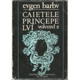 Eugen Barbu - Caietele Princepelui ( vol. II )