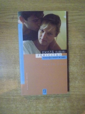 EXISTA IUBIRI FERICITE , PSIHOLOGIA RELATIEI DE CUPLU de GUY CORNEAU , 2000 * PREZINTA URME DE UZURA foto