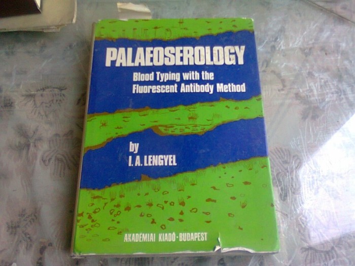 PALAEOSEROLOGY - I.A. LENGYEL (CARTE IN LIMBA MAGHIARA)