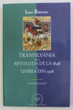 Transilvania &icirc;ntre Revoluţia de la 1848 şi Unirea din 1918 / Ioan Bolovan