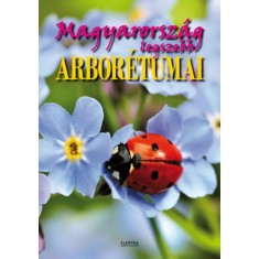 Magyarorsz&aacute;g legszebb arbor&eacute;tumai - Bern&aacute;th Istv&aacute;n