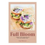 Cumpara ieftin Full Bloom: Vibrant Plant-Based Recipes: Vibrant P(...)