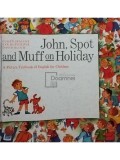 Eugen Spaleny - John, Spot and Muff on holiday (Editia: 1986)