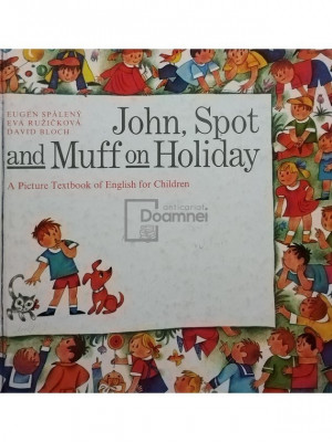 Eugen Spaleny - John, Spot and Muff on holiday (editia 1986) foto