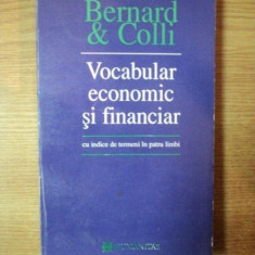 VOCABULAR ECONOMIC SI FINANCIAR CU INDICE DE TERMENI IN ROMANA , ENGLEZA , FRANCEZA , GERMANA SI SPANIOLA de BERNARD & COLLI , 1994