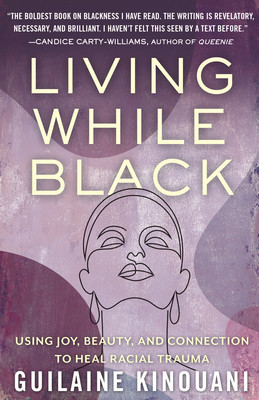 Living While Black: Using Joy, Beauty, and Connection to Heal Racial Trauma foto