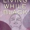 Living While Black: Using Joy, Beauty, and Connection to Heal Racial Trauma