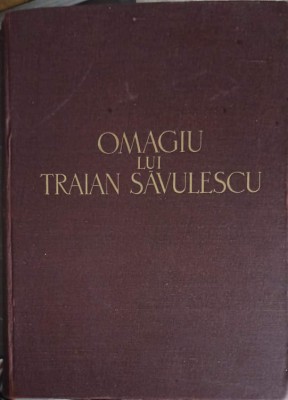OMAGIU LUI TRAIAN SAVULESCU CU PRILEJUL IMPLINIRII A 70 DE ANI-VERA BONTEA, AL. CODARCEA SI COLAB.-246440 foto