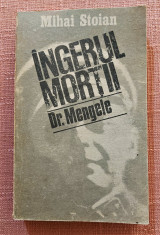 Ingerul mortii. Exterminatorul Dr. Mengele. Edit. Albatros, 1988 - Mihai Stoian foto