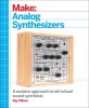 Make: Analog Synthesizers - Ghid DIY pentru Construirea Sintetizatoarelor Analogice, Autor Ray Wilson