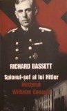 Cumpara ieftin Richard Bassett - Spionul-Sef al lui Hitler / Misterul Wilhelm Canaris - Carte Istorie RAO 2009 Cartonata