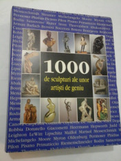 1000 DE SCULPTURI ALE UNOR ARTISTI DE GENIU foto