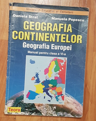 Geografia Continentelor. Geografia Europei. Manual cls VI de Daniela Strat foto