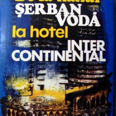 De la hanul Serban Voda la hotel Intercontinental