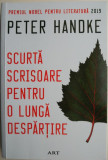 Cumpara ieftin Scurta scrisoare pentru o lunga despartire &ndash; Peter Handke (coperta putin uzata)