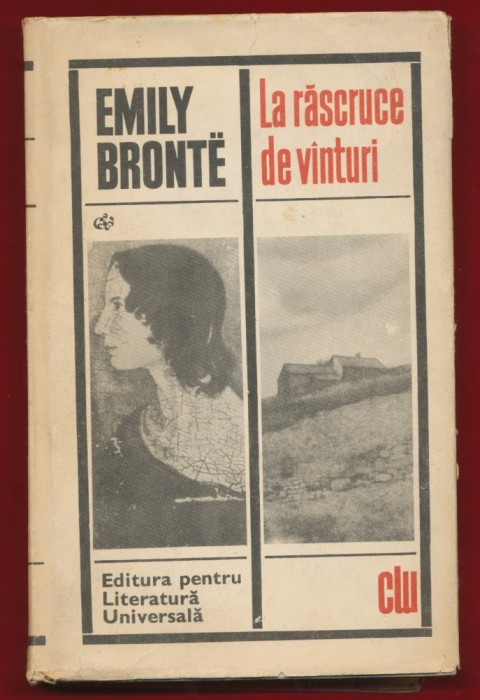 Emily Bronte, &quot;La rascruce de vinturi&quot; - Editura pentru Literatura Universala- 1968