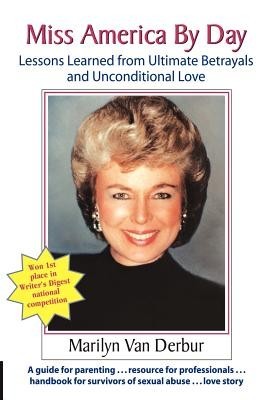 Miss America by Day: Lessons Learned from Ultimate Betrayals and Unconditional Love foto