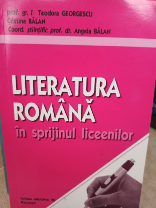 Teodora Georgescu - Literatura romana in sprijinul liceenilor (2009)
