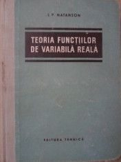 TEORIA FUNCTIILOR DE VARIABILA REALA-I.P. NATANSON foto