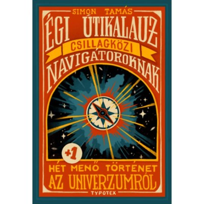 &amp;Eacute;gi &amp;uacute;tikalauz csillagk&amp;ouml;zi navig&amp;aacute;toroknak - H&amp;eacute;t plusz egy menő t&amp;ouml;rt&amp;eacute;net az univerzumr&amp;oacute;l - Simon Tam&amp;aacute;s foto