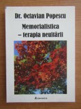 dr. Octavian Popescu - Memorialistica - terapia neuitarii