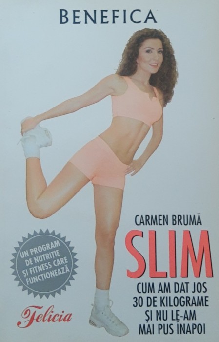 SLIM CUM AM DAT JOS 30 DE KILOGRAME - CARMEN BRUMA, 2008