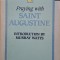 Praying with Saint Augustine. Introduction by Murray Watts (lipsa pagina de titlu)