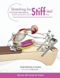 Stretching for Stiffies: Pilates Reformer - Full Body Routine, Carte Engleza cu QR code si video, Anthony Lett