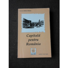 CAPITALA PENTRU ROMANIA, BUCURESTI GHID ISTORIC SI ARTISTIC