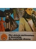 Liana-Elena Neagu - Mici obiecte vestimentare si decorative din materiale diverse (Editia: 1989)