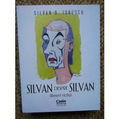 Silvan despre Silvan. Memorii razlete, Silvan D. Ionescu, Corint