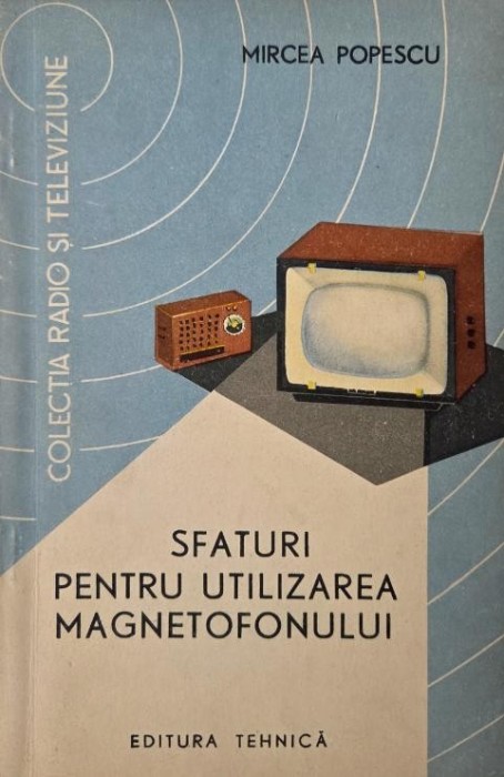 Sfaturi pentru utilizarea magnetofonului - Mircea Popescu