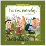 Cei trei purcelusi. Povesti de Aur