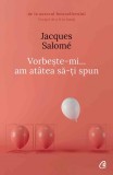Vorbeste-mi am atatea sa-ti spun - Editia a V-a - Editura Curtea Veche