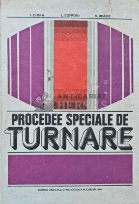 Procedee speciale de turnare - 1980 - I. Chira (AD97) foto