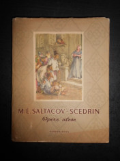 M. E. SALTACOV- SCEDRIN - OPERE ALESE (1954, ilustratii de Eugen Taru) foto