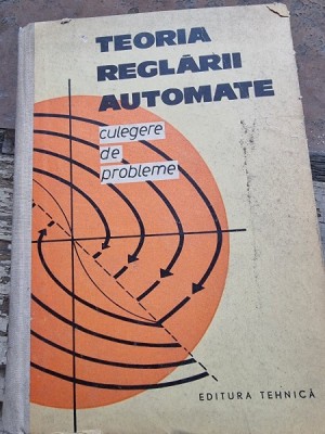 TEORIA REGLARII AUTOMATE . CULEGERE DE PROBLEME - V.A. BESEKERSKI foto