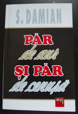 S. Damian - Păr de aur și păr de cenușă (eseuri) foto