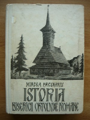 MIRCEA PACURARIU - ISTORIA BISERICII ORTODOXE ROMANE - 1972 foto