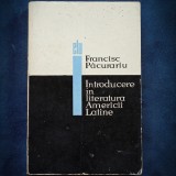 INTRODUCERE IN LITERATURA AMERICII LATINE - FRANCISC PACURARIU