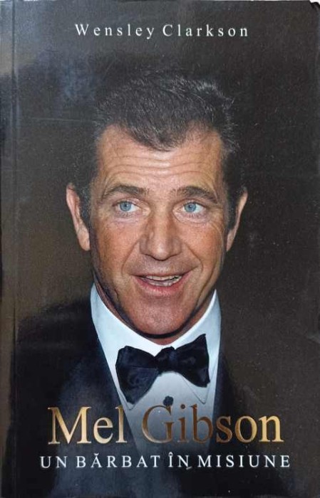 MEL GIBSON UN BARBAT IN MISIUNE-WENSLEY CLARKSON-144388